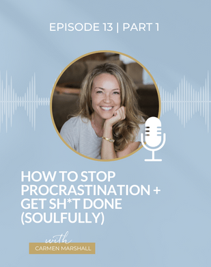 CARMEN MARSHALL EPISODE 13 HOW TO STOP PROCRASTINATION