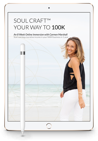 Carmen Marshall Soul Craft your way to 100k An 8 Week Online Immersion with Carmen Marshall Start earning a lucrative income in your NWM business in 1 year
